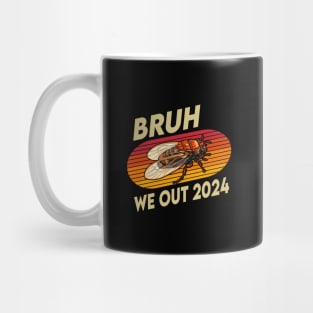 Funny Bruh We Out Cicada Brood Return Comeback 2024 Mug